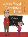 Solving Word Problems for Life, Grades 3-5