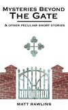 Mysteries Beyond The Gate and Other Peculiar short stories