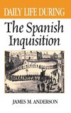 Daily Life During the Spanish Inquisition