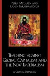 Teaching Against Global Capitalism and the New Imperialism