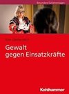 Gewalt gegen Einsatzkräfte