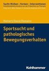 Sportsucht und pathologisches Bewegungsverhalten