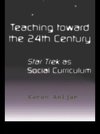 Anijar, K: Teaching Toward the 24th Century