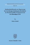 Kinderschutzklauseln zur Begrenzung der Zerrüttungsscheidung im Rechtskreis der Bundesrepublik Deutschland und der ehemaligen DDR.