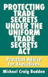Protecting Trade Secrets Under the Uniform Trade Secrets ACT