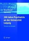 200 Jahre Psychiatrie an der Universität Leipzig