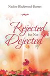 Rejected but Not Dejected