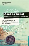 Anderland entdecken, erleben, begreifen