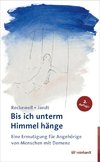 Bis ich unterm Himmel hänge