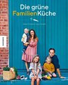 Die grüne Familienküche