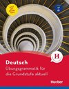 Deutsch - Übungsgrammatik für die Grundstufe - aktuell