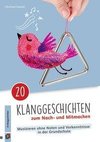 20 Klanggeschichten zum Nach- und Mitmachen