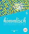 himmlisch 6. Jahrgangsstufe - Schülerbuch