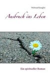 Ausbruch ins Leben