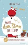 Immer dem Stern hinterher!  24+2 heitere Weihnachtsgeschichten