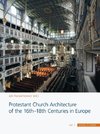 Protestant Church Architecture of the 16th-18th Centuries in Europe