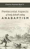 Pentecostal Aspects of Early Sixteenth-century Anabaptism