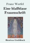 Eine blaßblaue Frauenschrift (Großdruck)