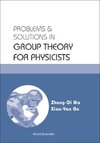 Zhong-qi, M:  Problems And Solutions In Group Theory For Phy