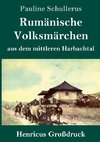 Rumänische Volksmärchen aus dem mittleren Harbachtal (Großdruck)