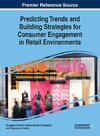 Predicting Trends and Building Strategies for Consumer Engagement in Retail Environments