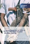 Trauma Recovery for IDPs in Kenya after Post Election Violence 2007/08