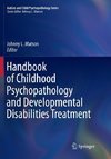 Handbook of Childhood Psychopathology and Developmental Disabilities Treatment