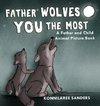 Father Wolves You Most