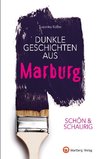 SCHÖN & SCHAURIG - Dunkle Geschichten aus Marburg