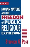 Post, S:  Human Nature and the Freedom of Public Religious E