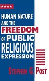 Post, S:  Human Nature and the Freedom of Public Religious E