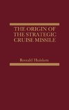 The Origin of the Strategic Cruise Missile