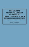 The Origins and Development of Federal Crime Control Policy