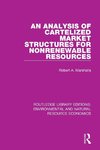 An Analysis of Cartelized Market Structures for Nonrenewable Resources