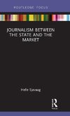 Journalism Between the State and the Market