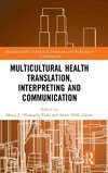 Multicultural Health Translation, Interpreting and Communication