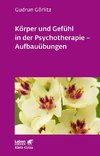 Körper und Gefühl in der Psychotherapie. Aufbauübungen