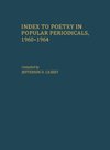 Index to Poetry in Popular Periodicals, 1960-1964