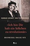 «Ich bin Dir halt ein bißchen zu revolutionär»