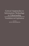 Critical Approaches to Information Technology in Librarianship