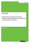 Organisational Trends in Groupage Transports Improving Efficiency in Planning and Operations in Pakistan