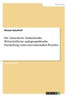 Die chinesische Seidenstraße. Wirtschaftliche und geopolitische Darstellung eines internationalen Projekts