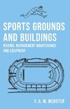 Sports Grounds and Buildings - Making, Management Maintenance and Equipment