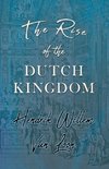 The Rise of the Dutch Kingdom