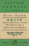 The Smallholder Pocket Guides - No2 - Home-Grown Fruit - The All Year Care Of Garden Trees And Bushes