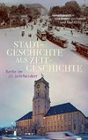 Stadtgeschichte als Zeitgeschichte