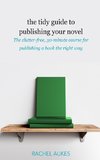 The Tidy Guide to Publishing Your Novel