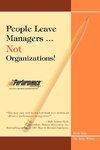 People Leave Managers...Not Organizations!