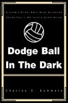 Dodge Ball in the Dark