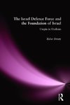 Drory, Z: Israeli Defence Forces and the Foundation of Israe